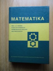 kniha Matematika Pre 1 a 2. ročník študia na stredných priemyselných školách pre pracujúcich, Slovenské pedagogické nakladateľstvo 1976