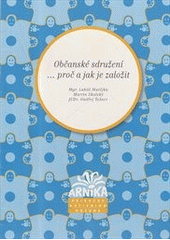 kniha Občanské sdružení --proč a jak je založit, Arnika 2011