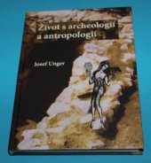 kniha Život s archeologií a antropologií  na přelomu dvou staletí  (tisíciletí), Karmelitánské nakladatelství 2021