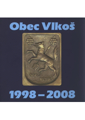 kniha Obec Vlkoš 1998-2008, Zastupitelstvo obce Vlkoš 2008