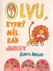 kniha O lvu, který měl rád jahody Pro malé čtenáře, Albatros 1975