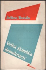 kniha Velká zkouška demokracií = (La grande épreuve des démocraties) : Povaha, historie a filosofická hodnota demokratických zásad, Melantrich 1948