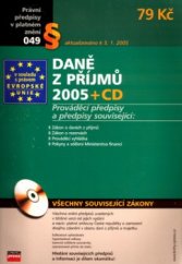 kniha Daně z příjmů 2005 [aktualizováno k 5.1.2005 : prováděcí předpisy a předpisy související ..., CPress 2004