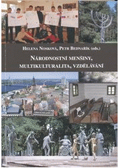 kniha Národnostní menšiny, multikulturalita, vzdělávání kolektivní monografie, Ústav pro soudobé dějiny AV ČR 2010