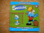 kniha Povolání světa ! 16 - Šmoula fotbalista, De Agostini 2014