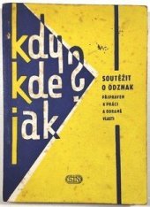 kniha Kdy, kde, jak soutěžit o odznak zdatnosti Připraven k práci a obraně vlasti?, Sportovní a turistické nakladatelství 1961