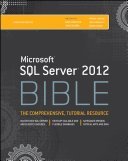 kniha Microsoft SQL Server 2012 BIBLE The comprehensive, tutorial resource, Wiley 2012