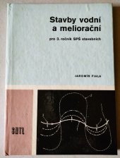 kniha Stavby vodní a meliorační učeb. text pro 3. roč. stř. prům. škol stavebních, stud. oboru vodohosp. stavby, SNTL 1979