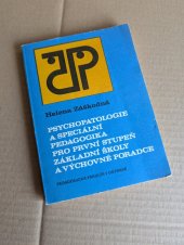 kniha Psychopatologie a speciální pedagogika pro 1. stupeň základní školy a výchovné poradce určeno posl. pedagog. fakult řádného, dálkového i postgraduálního studia, Pedagogická fakulta 1985