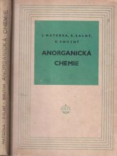 kniha Anorganická chemie Určeno žákům 1. a 2. ročníku OUSPZ, doporučeno jako učeb. text pro povolání V/1-7, SNTL 1955