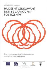 kniha Hudební vzdělávání dětí se zrakovým postižením metodická publikace, Univerzita Karlova, Pedagogická fakulta 2010