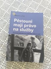 kniha Pěstouni mají právo na služby Praktický průvodce pro náhradní rodinnou péči, Rozum a Cit 2007