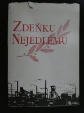 kniha Zdeňku Nejedlému k 75. narozeninám, [v tir.:] Umělci Zdeňku Nejedlému ... [atd. Sborník], Československý spisovatel 1953