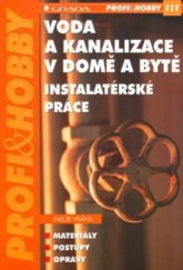 kniha Voda a kanalizace v domě a bytě instalatérské práce, Grada 2005