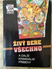 kniha Živý bere všechno a další kriminální příběhy, Pražská vydavatelská společnost 2001