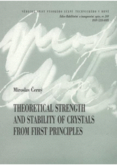 kniha Theoretical strength and stability of crystals from first principles = Teoretická pevnost a stabilita krystalů z prvních principů : short version of habilitation thesis, VUTIUM 2008