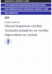 kniha Obecná bezpečnost výrobků Technické požadavky na výrobky ; Odpovědnost za výrobek, Masarykova univerzita 2001