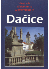 kniha Vítají vás Dačice = Welcome to Dačice = Willkommen in Dačice, Karmelitánské nakladatelství 1998