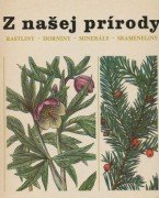 kniha Z našej prírody rastliny, horniny, minerály, skameneliny, Príroda 1978