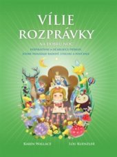 kniha Vílie rozprávky na dobrú noc Inšpiratívne a očarujúce príbehy, ktoré prinášajú radosť, útěchu a poučenie, Synergie 2015