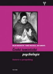 kniha Česká tomistická psychologie historie a perspektivy, Triton 2009