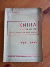 kniha Kniha v době krise literární produkce Československé republiky 1929-1935, Ústřední spolek československých knihkupeckých účetních 1937