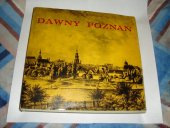 kniha Dawny Poznań, Wydawnictwo Poznańskie 1983