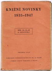 kniha Knižní novinky 1935-1947 Díl 2, - O-Ž a rejstříky - seznam původních i přeložených českých knih Ústřední knihovny hl. m. Prahy., Ústřední knihovna hl. m. Prahy 1948