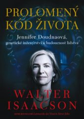 kniha Prolomený kód života Jennifer Doudnaová, genetické inženýrství a budoucnost lidstva, Práh 2021