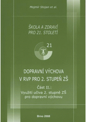 kniha Dopravní výchova v RVP pro 2. stupeň ZŠ. Část II., - Využití učiva 2. stupně ZŠ pro dopravní výchovu, MSD 2008