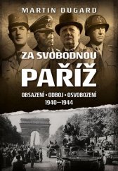 kniha  Za svobodnou Paříž Obsazení, odboj, osvobození 1940-1944, Jota 2024