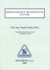 kniha Rekonstrukce betonových staveb metodický materiál k semináři, Sekurkon 2007