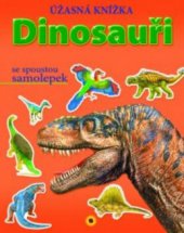 kniha Dinosauři úžasná knížka se spoustou samolepek, Sun 2009