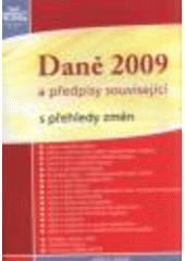 kniha Daně 2009 a předpisy související s přehledy změn, Anag 2009