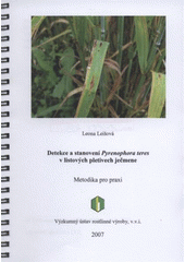 kniha Detekce a stanovení Pyrenophora teres v listových pletivech ječmene, Výzkumný ústav rostlinné výroby 2007