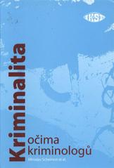 kniha Kriminalita očima kriminologů, Institut pro kriminologii a sociální prevenci 2010