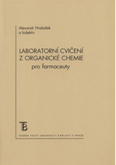 kniha Laboratorní cvičení z organické chemie pro farmaceuty, Karolinum  2011