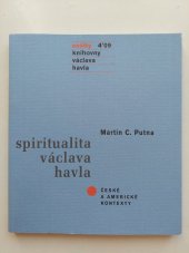 kniha Spiritualita Václava Havla české a americké kontexty, Knihovna Václava Havla 2009