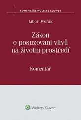 kniha Zákon o posuzování vlivů na životní prostředí. Komentář, Wolters Kluwer 2016