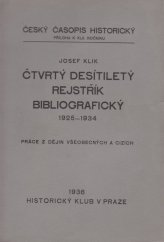 kniha Čtvrtý desítiletý rejstřík bibliografický Českého časopisu historického 1925-1934 práce z dějin všeobecných a cizích, Nákladem Historického klubu 1936