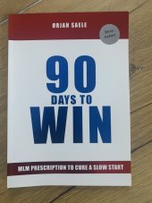 kniha 90 days to win MLM Prescription to cure a slow start, Orjan Saele 2013