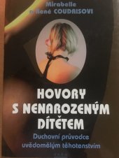 kniha Hovory s nenarozeným dítětem duchovní průvodce uvědomělým těhotenstvím, Práh 1997