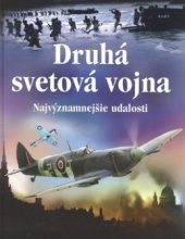 kniha Druhá svetová vojna najvýznamnejšie udalosti, Ottovo nakladatelství 2009