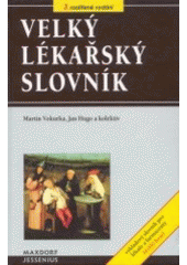 kniha Velký lékařský slovník [výkladový slovník pro lékaře a farmaceuty], Maxdorf 2003