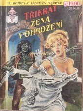 kniha Třikrát žena v ohrožení 10/94 Pro faraóna a lásku / Věrna svému králi / Dům pekelných muk, Ivo Železný 1994