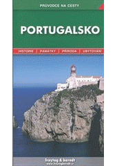 kniha Portugalsko podrobné a přehledné informace o historii, kultuře, přírodě a turistickém zázemí Portugalska, Freytag & Berndt 2011