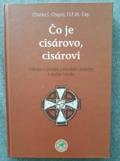 kniha Čo je cisárovo, cisárovi Odvaha v politike a katolícke princípy v službe národa, Nadácia Antona Tunegu 2014