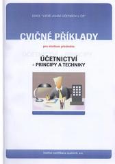 kniha Cvičné příklady pro studium předmětu Účetnictví - principy a techniky, Institut certifikace účetních 2010