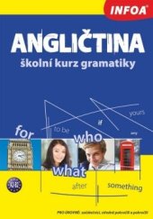 kniha Angličtina Školní kurz gramatiky, INFOA 2014