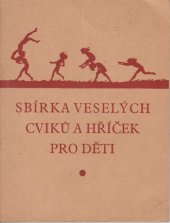 kniha Sbírka veselých cvičení a hříček [pro děti], Československý Červený kříž 1948